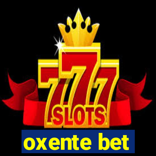 oxente bet